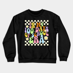 In My 100 Days Of School Era 100 Days School Teacher Groovy Crewneck Sweatshirt